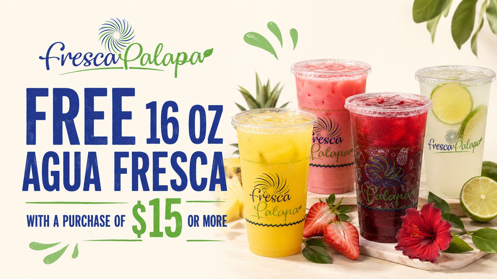 Free 16 oz Agua Fresca with a purchase of $15 or more
